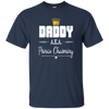 Funny Daddy AKA Prince Charming T-shirt Fathers Day Birthday