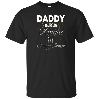 FUNNY DADDY AKA KNIGHT IN SHINING ARMOR T-SHIRT Father's Day