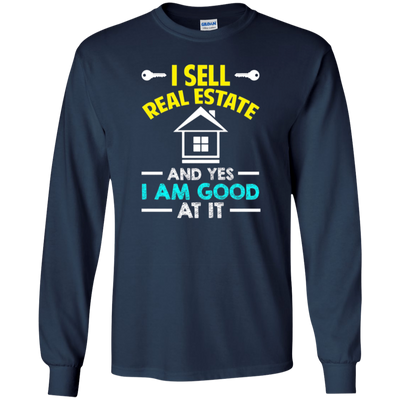 Funny I Sell Real Estate Good At It T-shirt Agent Sales Job