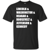 Lincoln Washington Reagan Roosevelt Jefferson Kennedy Shirt