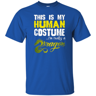FUNNY THIS IS MY HUMAN COSTUME IM REALLY A DRAGON T-SHIRT
