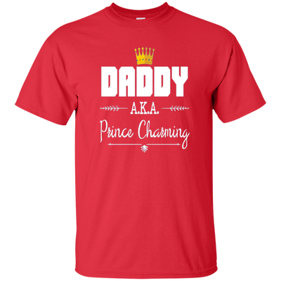 Funny Daddy AKA Prince Charming T-shirt Fathers Day Birthday