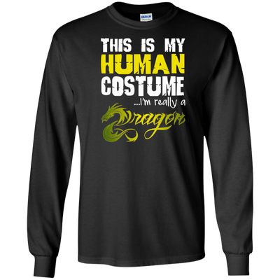 FUNNY THIS IS MY HUMAN COSTUME IM REALLY A DRAGON T-SHIRT