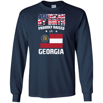 American By Birth Proudly Raised In Georgia Flag Shirt