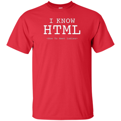 I Know HTML (How To Meet Ladies) T-shirt