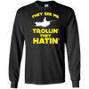 FUNNY THEY SEE ME TROLLIN THEY HATIN T-SHIRT Fishing Gift