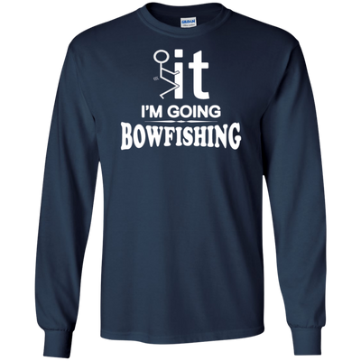 I'm Going Bow Fishing T-Shirt