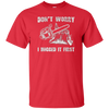 Don't Worry I Huged It First T-Shirt Funny Logger Quote Gift