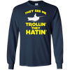 FUNNY THEY SEE ME TROLLIN THEY HATIN T-SHIRT Fishing Gift