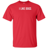 "I Like Dogs" T-Shirt for Dog Lovers