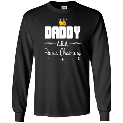 Funny Daddy AKA Prince Charming T-shirt Fathers Day Birthday