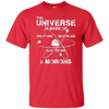 Universe is Made of Protons Neutrons Electrons Morons Shirt