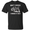 Don't Worry I Huged It First T-Shirt Funny Logger Quote Gift