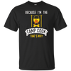 Funny Because Im The Camp Cook Thats Why T-shirt Camper Cook