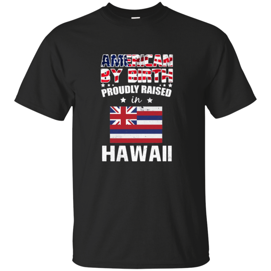 American By Birth Proudly Raised In Hawaii Flag Shirt