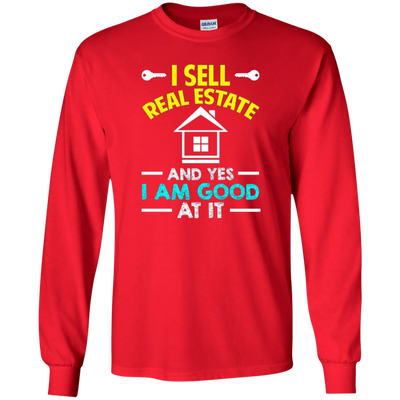 Funny I Sell Real Estate Good At It T-shirt Agent Sales Job