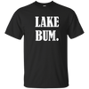 Lake Bum T Shirt Pretty Simple Original Best Seller Design