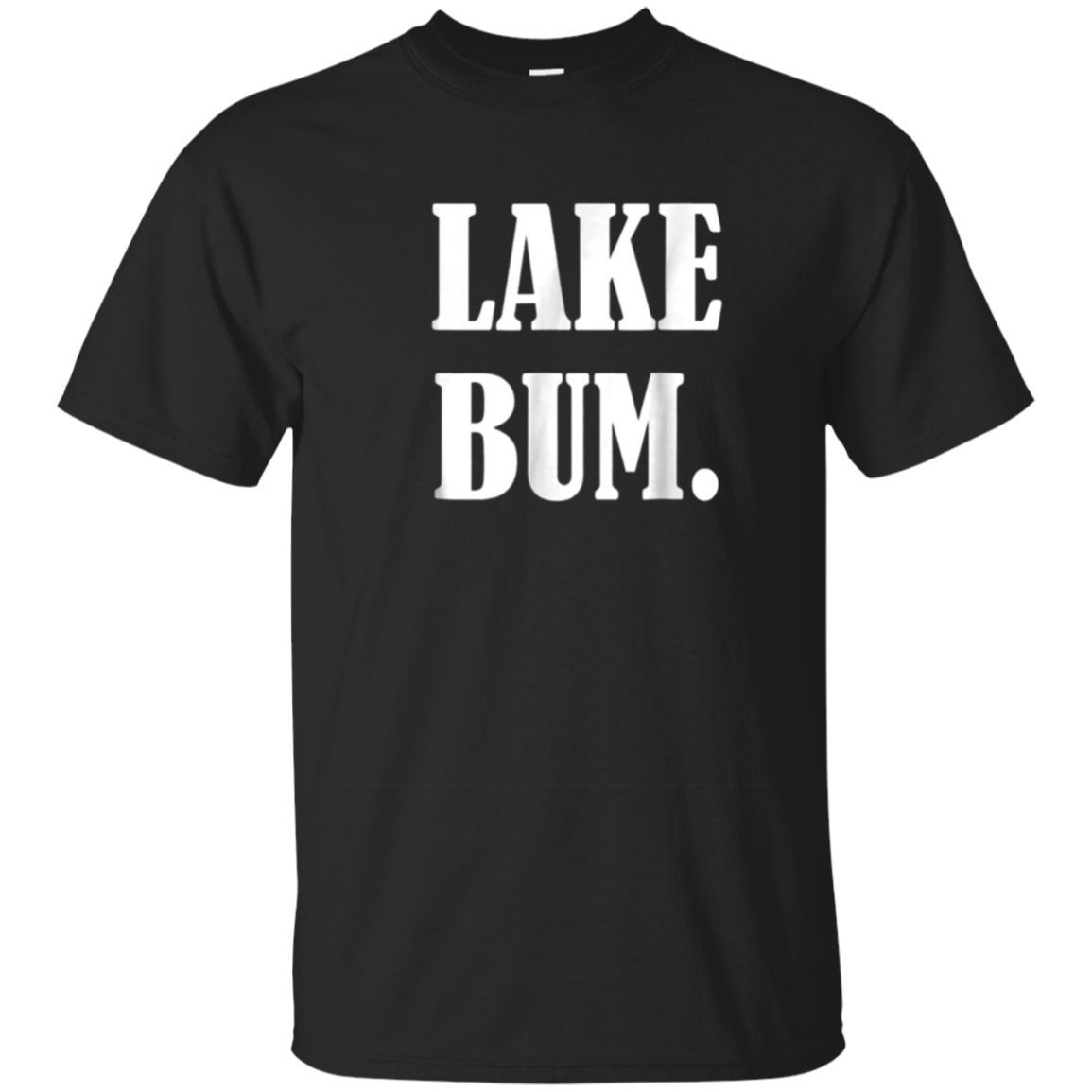 Lake Bum T Shirt Pretty Simple Original Best Seller Design