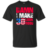 Damn I Make 30 Look Good, Birthday T-shirt