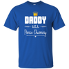 Funny Daddy AKA Prince Charming T-shirt Fathers Day Birthday