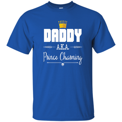 Funny Daddy AKA Prince Charming T-shirt Fathers Day Birthday