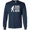 Bigfoot Sasquatch Shirt - Dude I'm Right Here - Funny