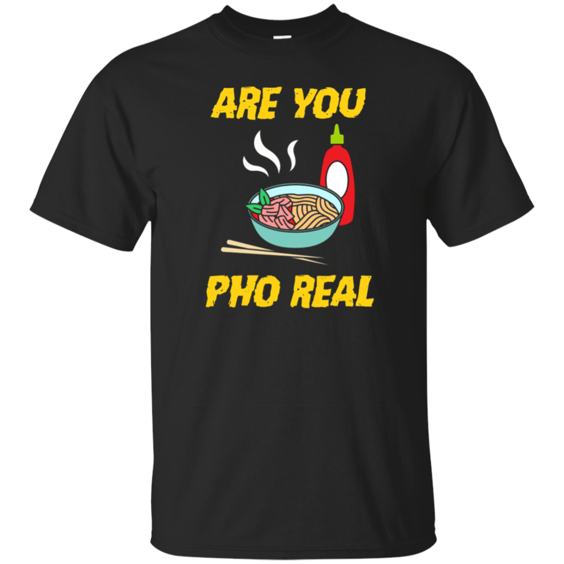 Funny Are You Pho Real T-shirt Food Noodles Meme Quote Gift