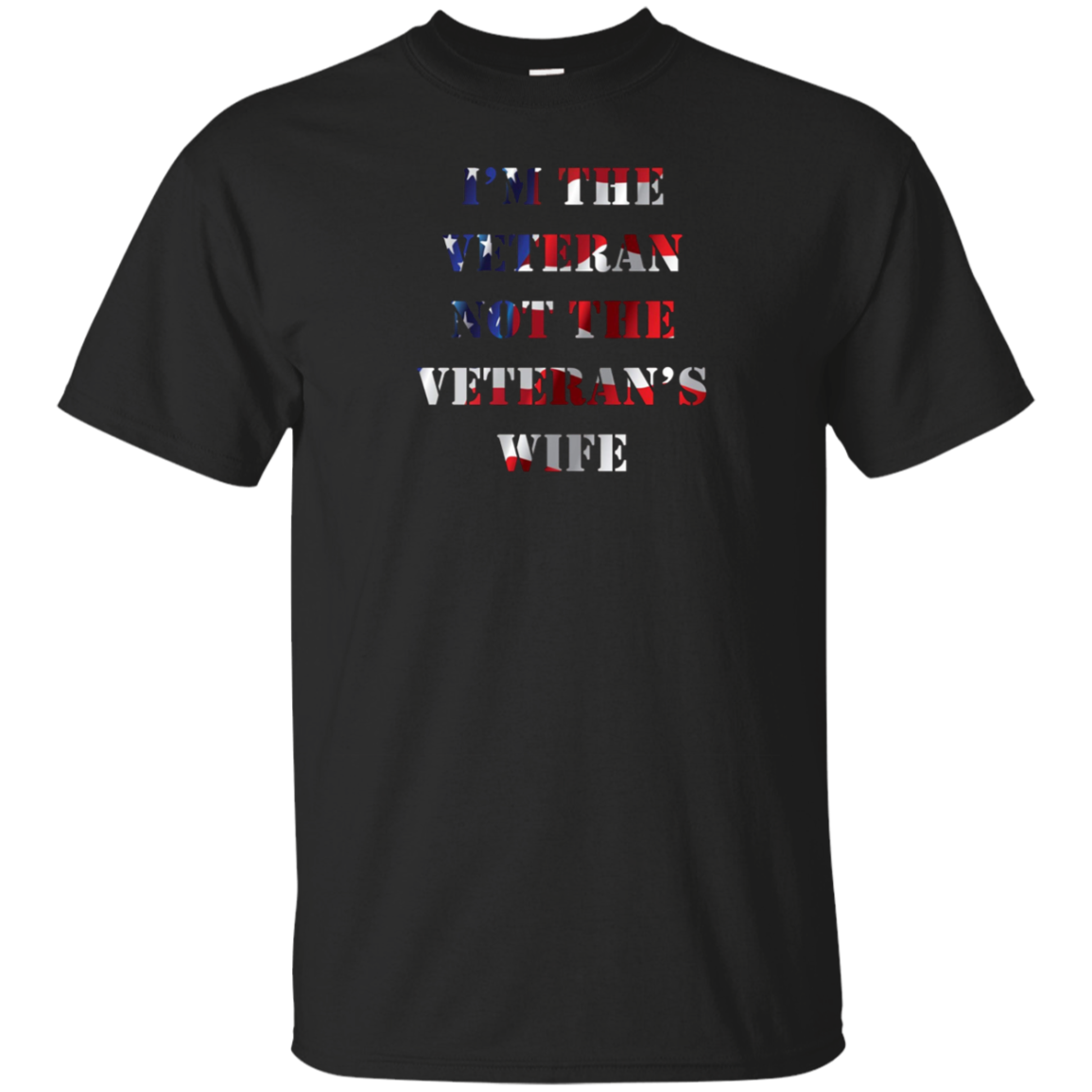 I'm the Veteran Not the Veteran's Wife T Shirt