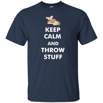 Keep Calm And Throw Stuff/Funny Tshirt Gift For Men/Women