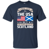 I May Live In The USA But My Story Began In Scotland T-Shirt