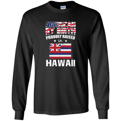 American By Birth Proudly Raised In Hawaii Flag Shirt