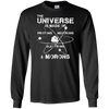 Universe is Made of Protons Neutrons Electrons Morons Shirt