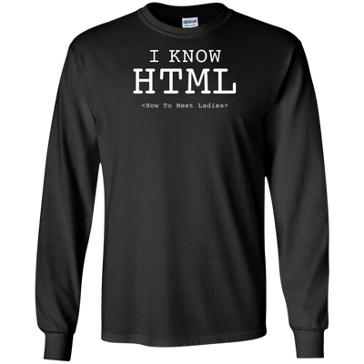 I Know HTML (How To Meet Ladies) T-shirt