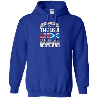 I May Live In The USA But My Story Began In Scotland T-Shirt