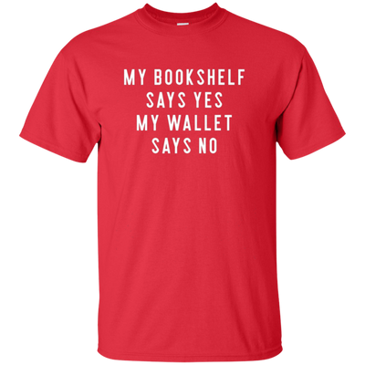 Bookshelf Says Yes Wallet Says No Long Sleeve Shirt