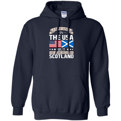 I May Live In The USA But My Story Began In Scotland T-Shirt