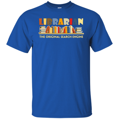 Librarian The Original Search Engine T Shirt, Funny Library