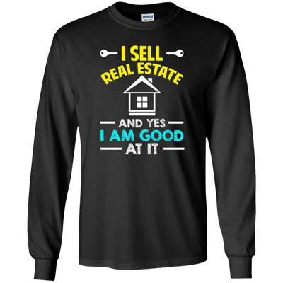 Funny I Sell Real Estate Good At It T-shirt Agent Sales Job