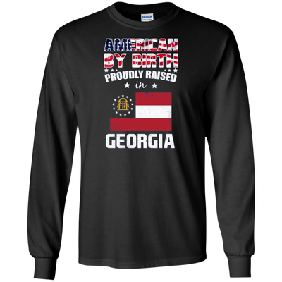 American By Birth Proudly Raised In Georgia Flag Shirt