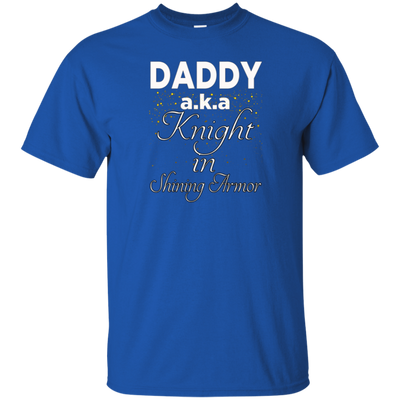 FUNNY DADDY AKA KNIGHT IN SHINING ARMOR T-SHIRT Father's Day