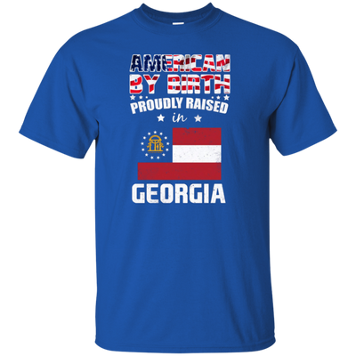 American By Birth Proudly Raised In Georgia Flag Shirt