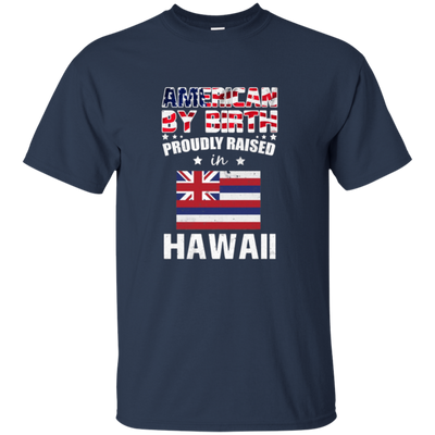 American By Birth Proudly Raised In Hawaii Flag Shirt