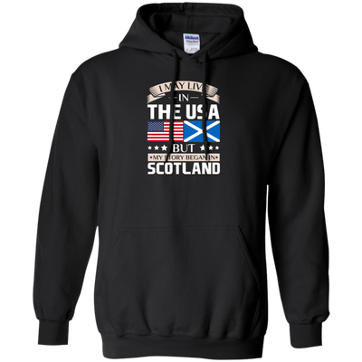 I May Live In The USA But My Story Began In Scotland T-Shirt