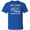 Don't Worry I Huged It First T-Shirt Funny Logger Quote Gift