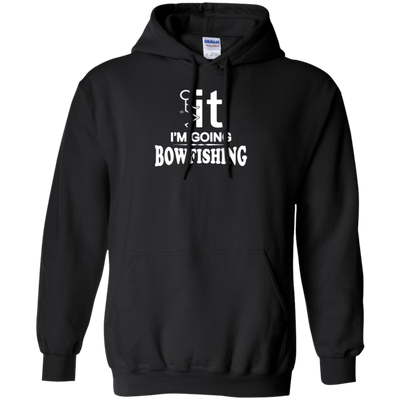 I'm Going Bow Fishing T-Shirt