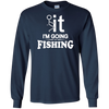 I'm Going Fishing T-Shirt