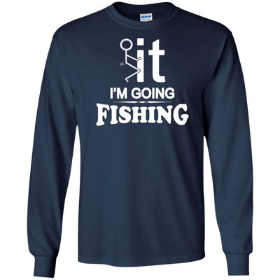 I'm Going Fishing T-Shirt