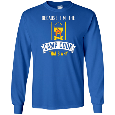 Funny Because Im The Camp Cook Thats Why T-shirt Camper Cook