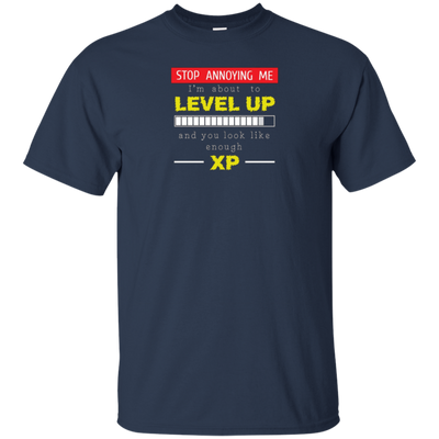 LEVEL UP LIKE ENOUGH XP T-shirt FUNNY GAMER Geek Nerd Humor